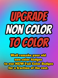 Full Color Upgrade from NON Color Badges - Forged Concepts
