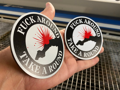 Fuck Around Take a Round (includes 2) - Forged Concepts